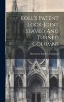 Koll's Patent Lock-Joint Staved And Turned Columns