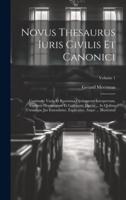 Novus Thesaurus Iuris Civilis Et Canonici