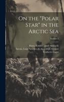 On the "Polar Star" in the Arctic Sea; Volume 2