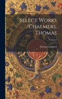 Select Works /Chalmers, Thomas; Volume 5