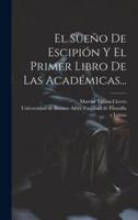 El Sueño De Escipión Y El Primer Libro De Las Académicas...