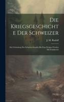 Die Kriegsgeschichte Der Schweizer