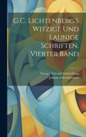 G.C. Lichtenberg's Witzige Und Launige Schriften, Vierter Band