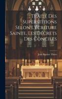 Traité Des Superstitions Selon L'écriture Sainte, Les Décrets Des Conciles