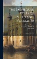 The Exchequer Rolls of Scotland, Volume 20; Volumes 1568-1579