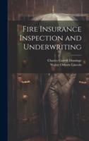 Fire Insurance Inspection and Underwriting