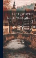 Die Gotische Bibel, Volumes 1-2