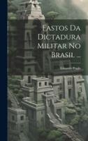 Fastos Da Dictadura Militar No Brasil ...