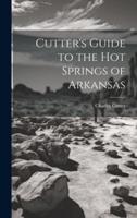 Cutter's Guide to the Hot Springs of Arkansas