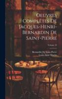 Oeuvres Complètes De Jacques-Henri-Bernardin De Saint-Pierre; Volume 10