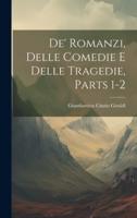 De' Romanzi, Delle Comedie E Delle Tragedie, Parts 1-2