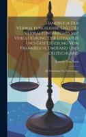 Handbuch Der Verwaltungslehre Und Des Verwaltungsrechts Mit Vergleichung Der Literatur Und Gesetzgebung Von Frankreich, England Und Deutschland