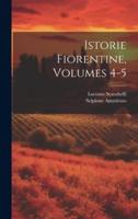 Istorie Fiorentine, Volumes 4-5