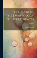 Text-Book of the Embryology of Invertebrates; Volume 1