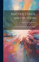 Matter, Ether, and Motion