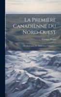 La Première Canadiènne Du Nord-Ouest