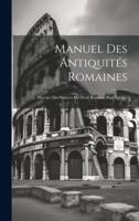Manuel Des Antiquités Romaines