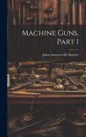 Machine Guns, Part 1