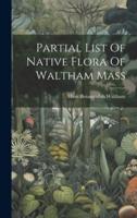 Partial List Of Native Flora Of Waltham Mass