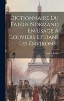 Dictionnaire Du Patois Normand En Usage À Louviers Et Dans Les Environs...