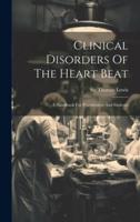 Clinical Disorders Of The Heart Beat