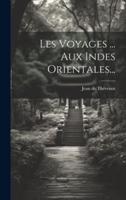 Les Voyages ... Aux Indes Orientales...