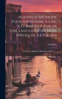 Nouvelle Méthode Pour Apprendre À Lire, À Écrire Et À Parler Une Langue En Six Mois, Appliquée À L'italien