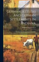 German Settlers And German Settlements In Indiana