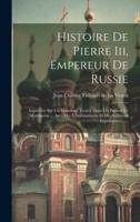 Histoire De Pierre Iii, Empereur De Russie