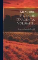 Memorie Storiche D'argenta, Volume 2...