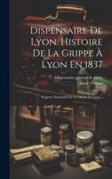 Dispensaire De Lyon. Histoire De La Grippe À Lyon En 1837