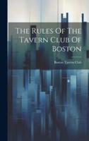 The Rules Of The Tavern Club Of Boston
