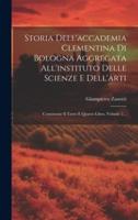 Storia Dell'accademia Clementina Di Bologna Aggregata All'instituto Delle Scienze E Dell'arti