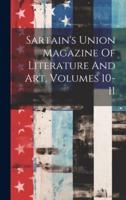 Sartain's Union Magazine Of Literature And Art, Volumes 10-11