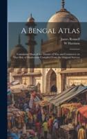 A Bengal Atlas