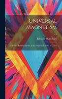 Universal Magnetism; a Private Training Course in the Magnetic Control of Others; V.2