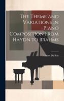 The Theme and Variations in Piano Composition From Haydn to Brahms
