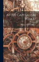 After Capitalism What?