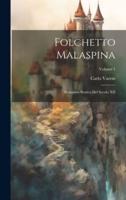 Folchetto Malaspina; Romanzo Storico Del Secolo XII; Volume 1