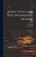 Jerry Todd and the Whispering Mummy