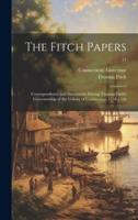 The Fitch Papers; Correspondence and Documents During Thomas Fitch's Governorship of the Colony of Connecticut, 1754-1766; 17