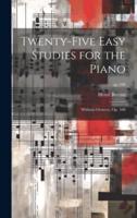 Twenty-Five Easy Studies for the Piano