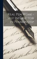 Real Pen Work - Self Instructor in Penmanship