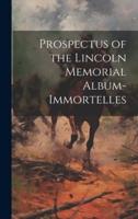Prospectus of the Lincoln Memorial Album-Immortelles