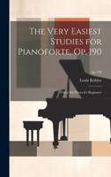 The Very Easiest Studies for Pianoforte, Op. 190