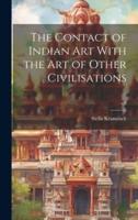 The Contact of Indian Art With the Art of Other Civilisations; C.1