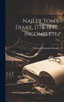 Nailer Tom's Diary, 1778-1840, Incomplete.; 1