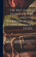 The Best Short Stories of 1922 and the Yearbook of the American Short Story.