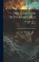 The Iliad For Boys And Girls