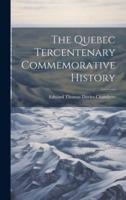The Quebec Tercentenary Commemorative History
